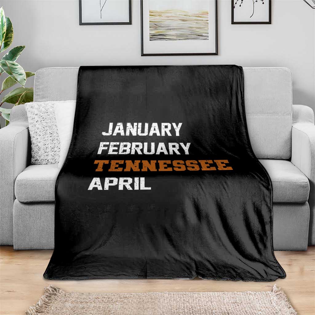 January February Tennessee April Throw Blanket Basketball Game Day TS11 Print Your Wear