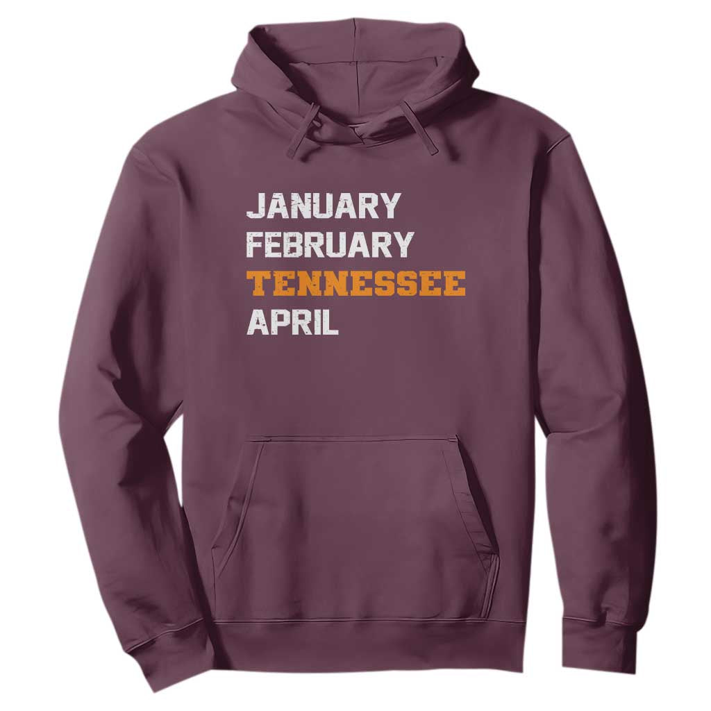 January February Tennessee April Hoodie Basketball Game Day TS11 Maroon Print Your Wear