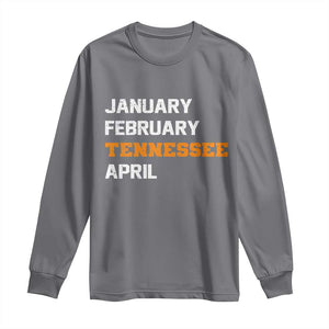 January February Tennessee April Long Sleeve Shirt Basketball Game Day TS11 Charcoal Print Your Wear