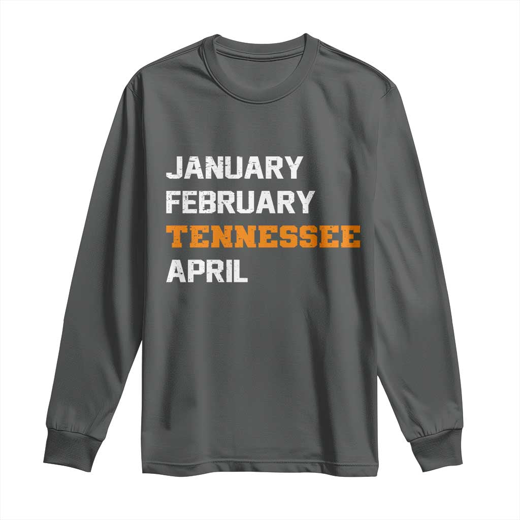 January February Tennessee April Long Sleeve Shirt Basketball Game Day TS11 Dark Heather Print Your Wear