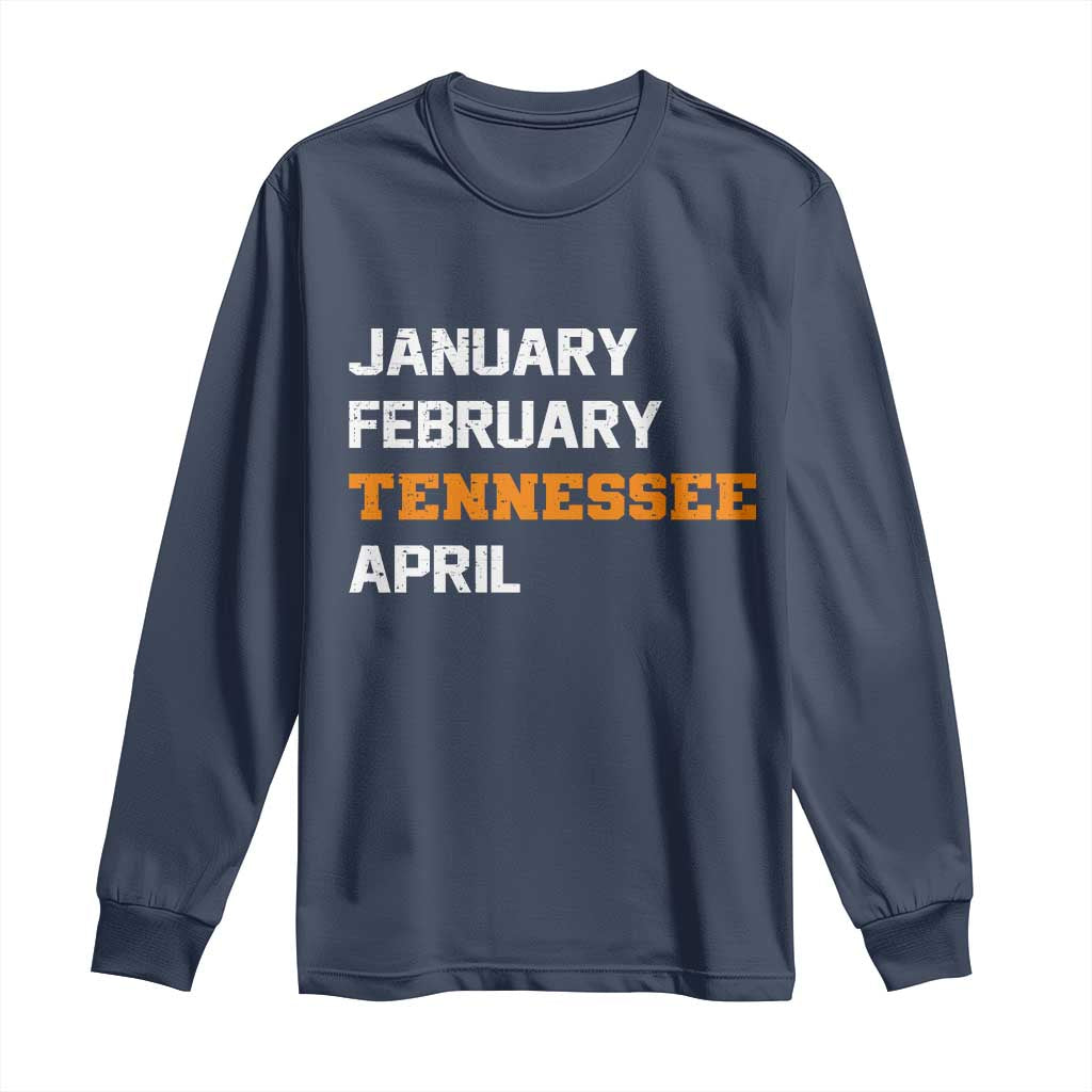 January February Tennessee April Long Sleeve Shirt Basketball Game Day TS11 Navy Print Your Wear