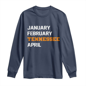 January February Tennessee April Long Sleeve Shirt Basketball Game Day TS11 Navy Print Your Wear
