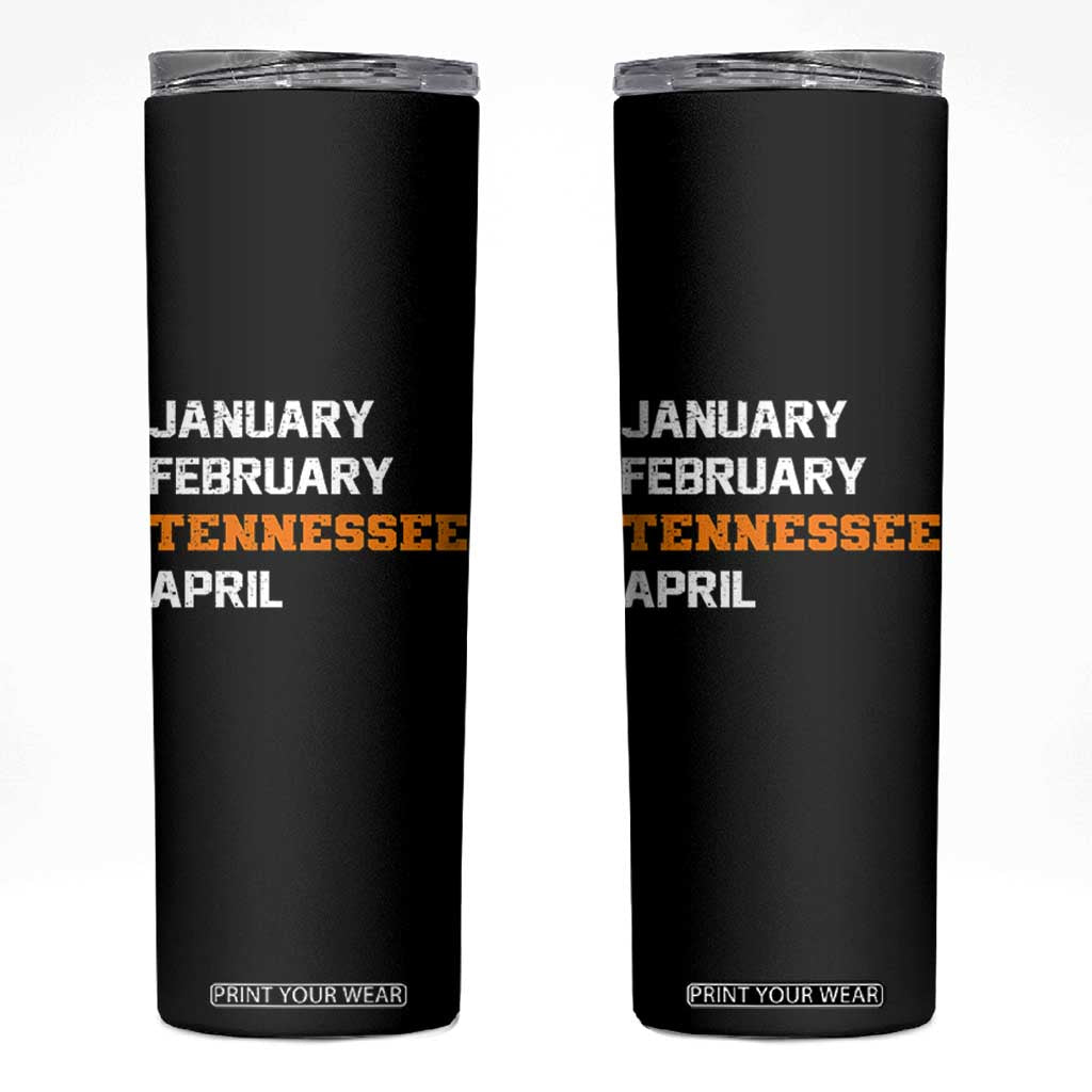 January February Tennessee April Skinny Tumbler Basketball Game Day TS11 Black Print Your Wear