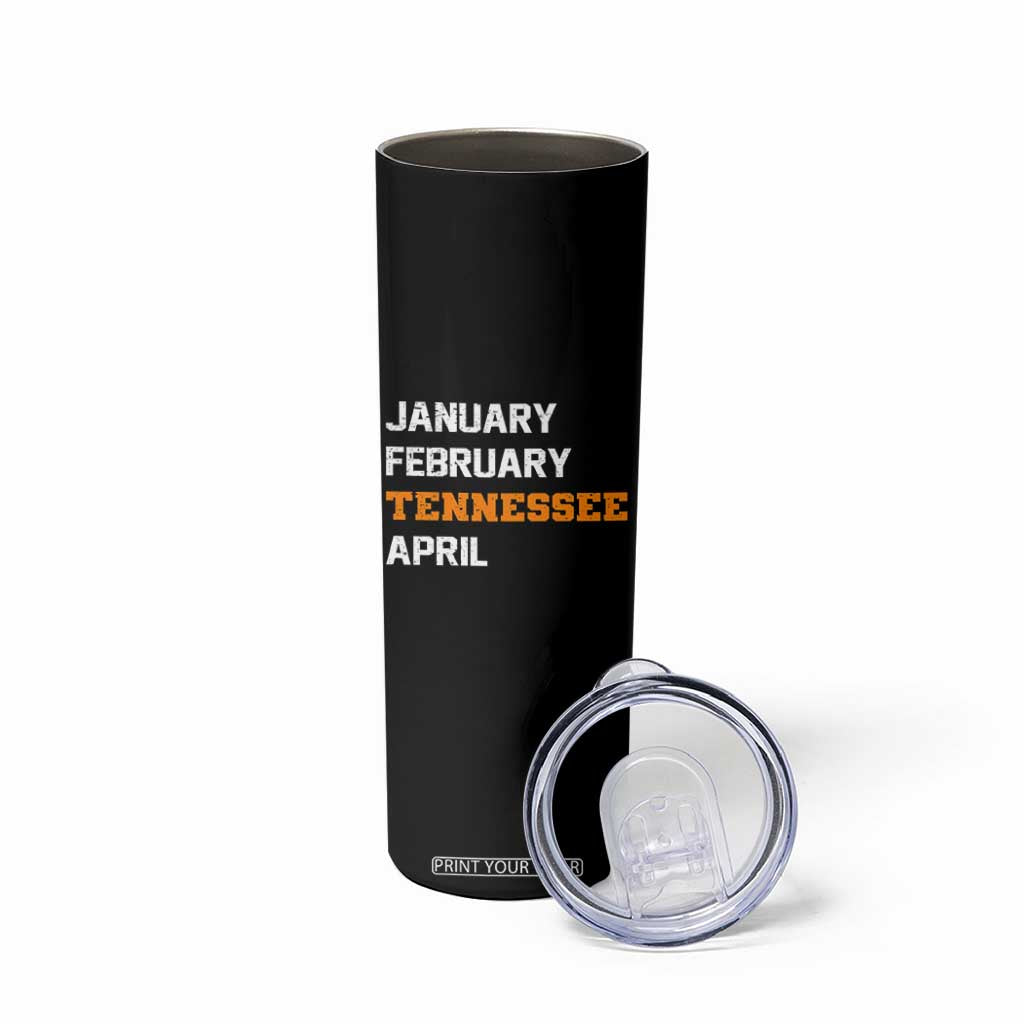January February Tennessee April Skinny Tumbler Basketball Game Day TS11 Print Your Wear