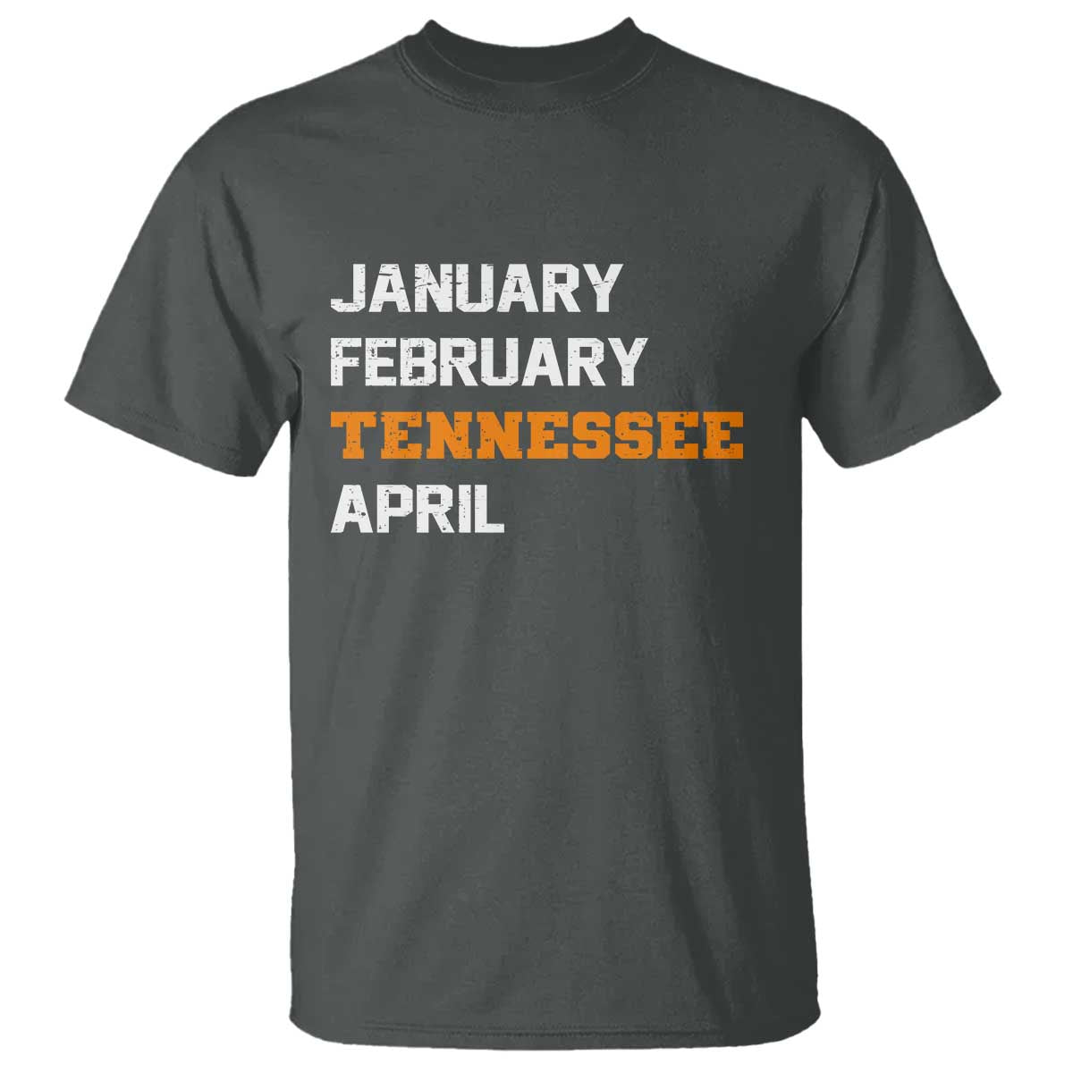 January February Tennessee April T Shirt Basketball Game Day TS11 Dark Heather Print Your Wear