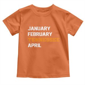 January February Tennessee April Toddler T Shirt Basketball Game Day TS11 Orange Print Your Wear