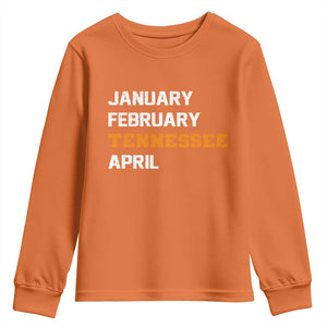 January February Tennessee April Youth Sweatshirt Basketball Game Day TS11 Orange Print Your Wear
