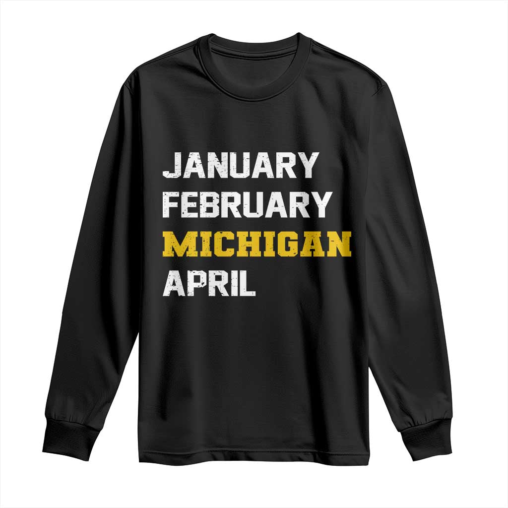 January February Michigan April Long Sleeve Shirt Basketball Game Day TS11 Black Print Your Wear