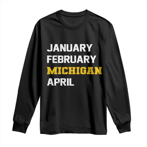 January February Michigan April Long Sleeve Shirt Basketball Game Day TS11 Black Print Your Wear