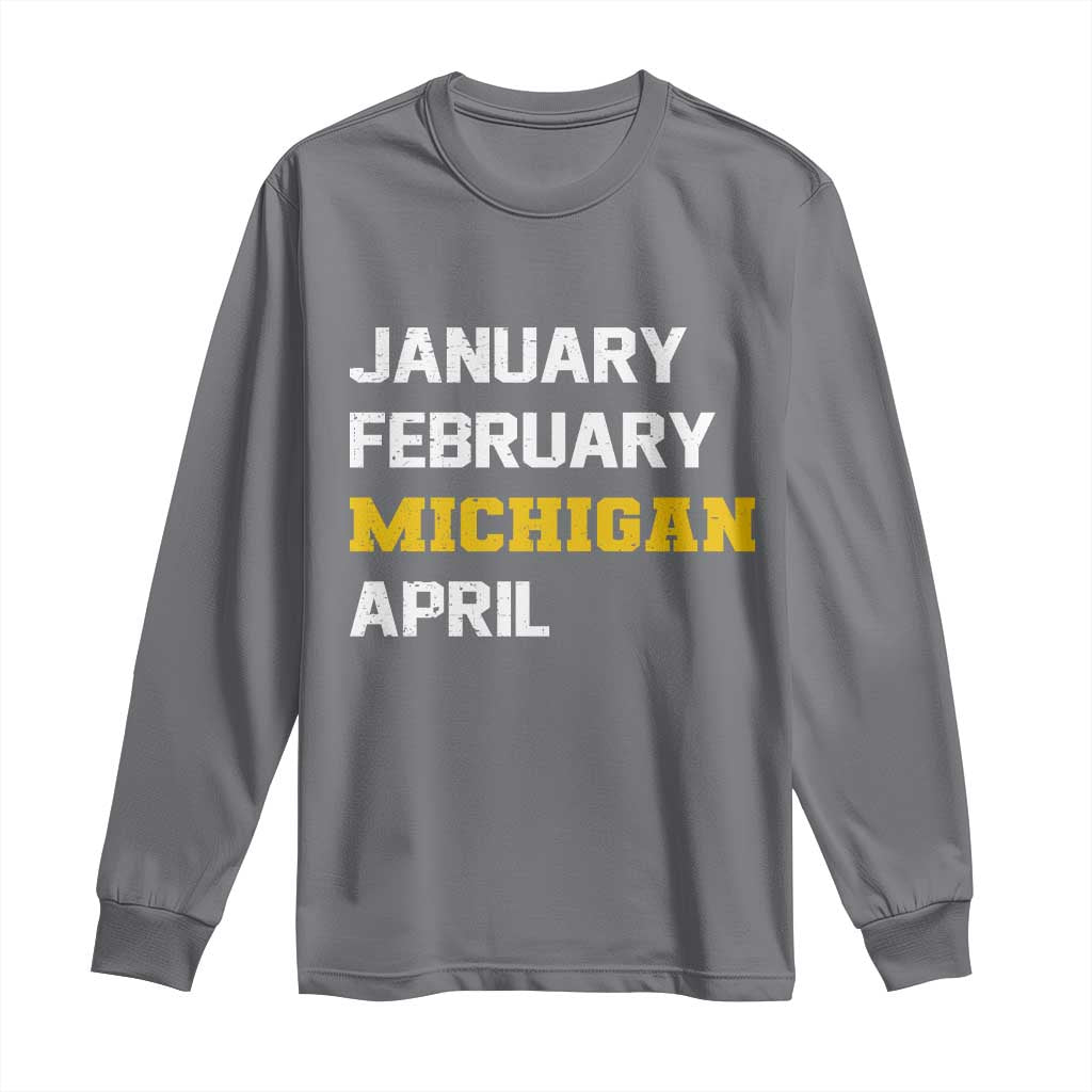 January February Michigan April Long Sleeve Shirt Basketball Game Day TS11 Charcoal Print Your Wear
