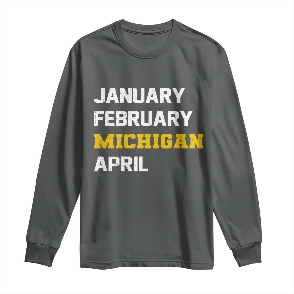January February Michigan April Long Sleeve Shirt Basketball Game Day TS11 Dark Heather Print Your Wear