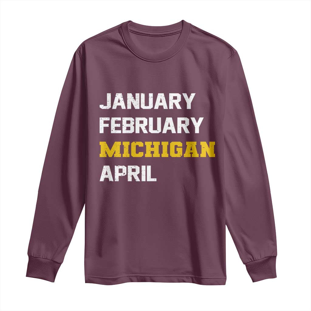 January February Michigan April Long Sleeve Shirt Basketball Game Day TS11 Maroon Print Your Wear