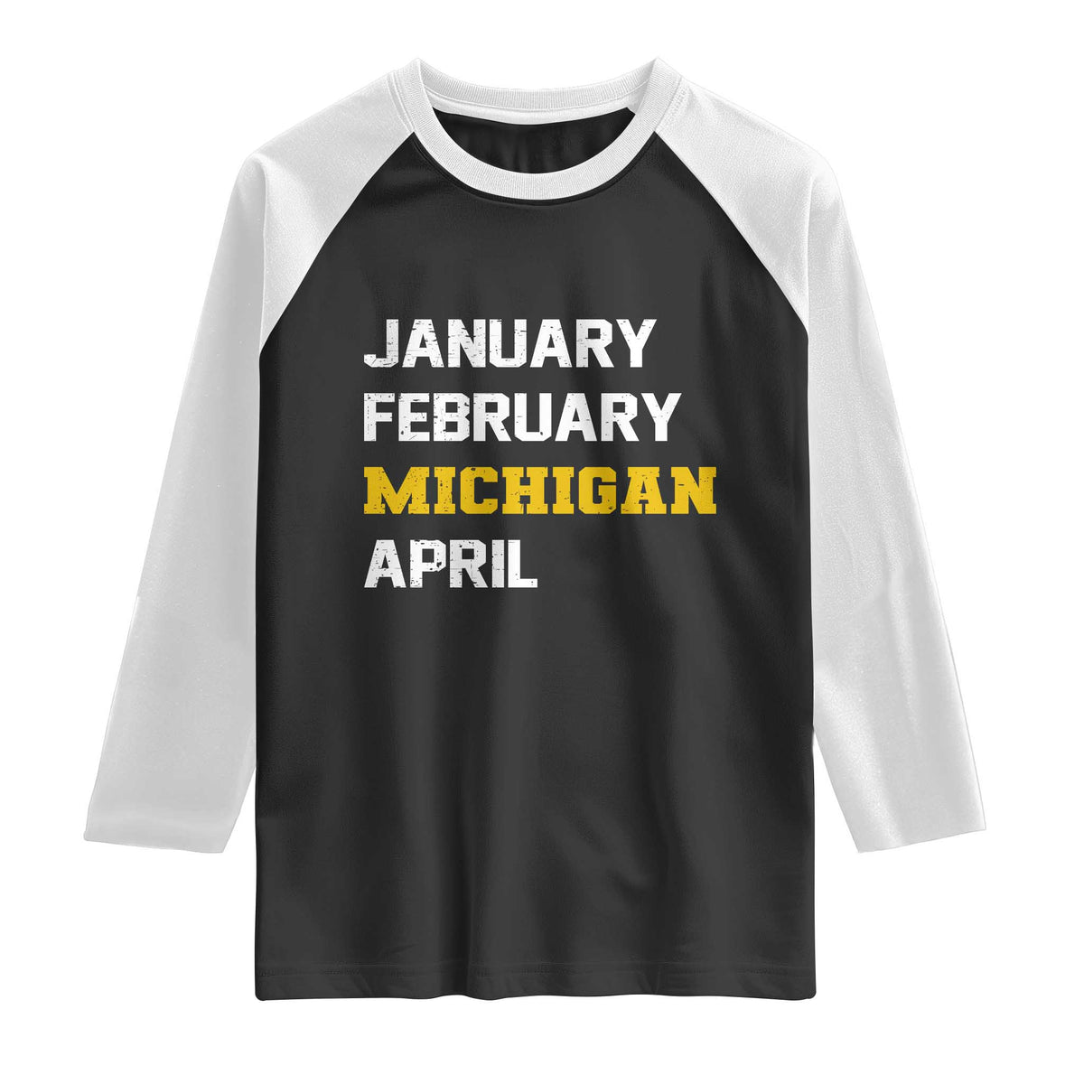 January February Michigan April Raglan Shirt Basketball Game Day TS11 Black White Print Your Wear