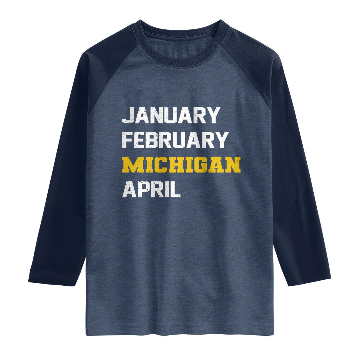 January February Michigan April Raglan Shirt Basketball Game Day TS11 Heather Denim Navy Print Your Wear