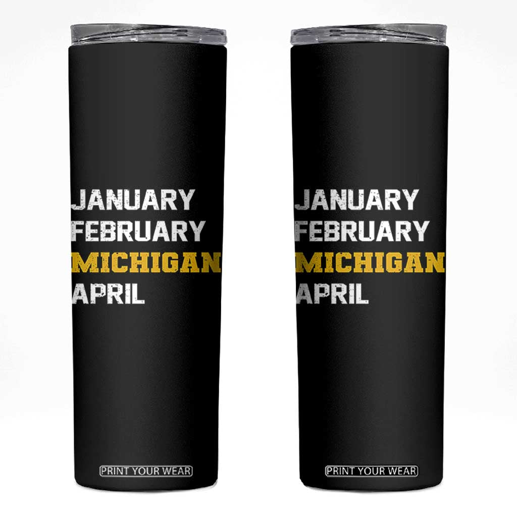 January February Michigan April Skinny Tumbler Basketball Game Day TS11 Black Print Your Wear