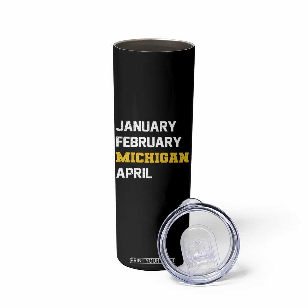 January February Michigan April Skinny Tumbler Basketball Game Day TS11 Print Your Wear