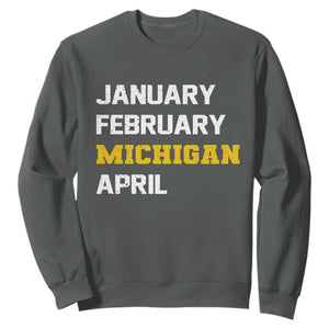 January February Michigan April Sweatshirt Basketball Game Day TS11 Dark Heather Print Your Wear
