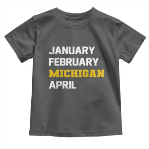 January February Michigan April Toddler T Shirt Basketball Game Day TS11 Dark Heather Print Your Wear