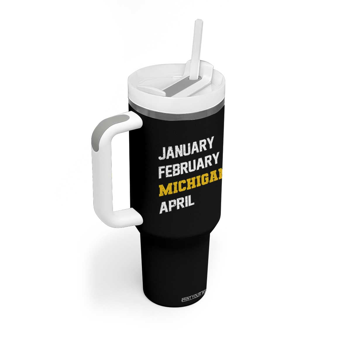 January February Michigan April Tumbler With Handle Basketball Game Day TS11 Print Your Wear