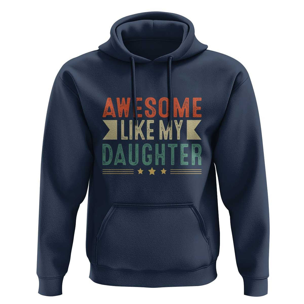 Funny Dad Hoodie Awesome Like My Daughters Father's Day TS11 Navy Print Your Wear