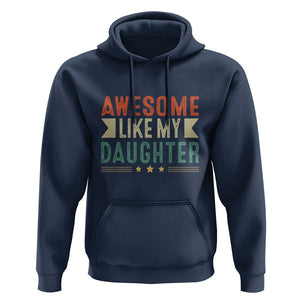 Funny Dad Hoodie Awesome Like My Daughters Father's Day TS11 Navy Print Your Wear