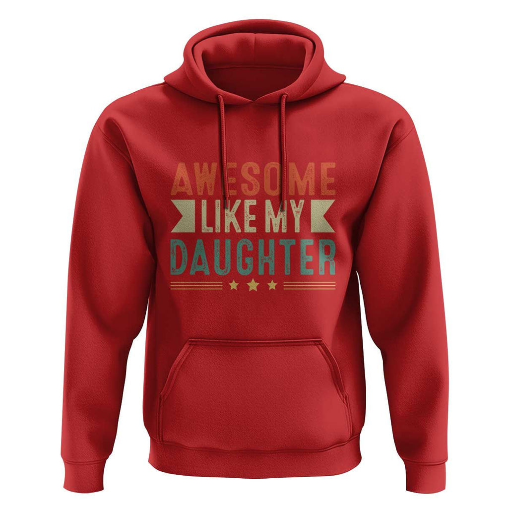 Funny Dad Hoodie Awesome Like My Daughters Father's Day TS11 Red Print Your Wear