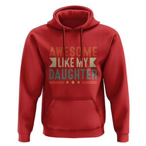 Funny Dad Hoodie Awesome Like My Daughters Father's Day TS11 Red Print Your Wear