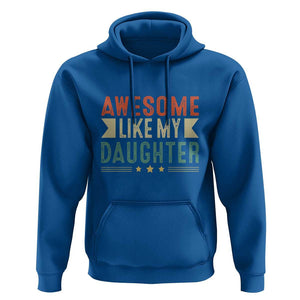 Funny Dad Hoodie Awesome Like My Daughters Father's Day TS11 Royal Blue Print Your Wear