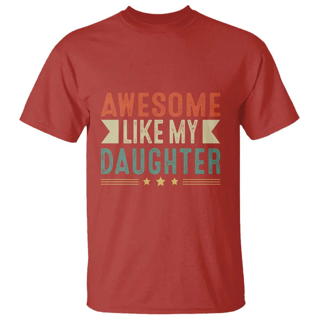 Funny Dad T Shirt Awesome Like My Daughters Father's Day TS11 Red Print Your Wear