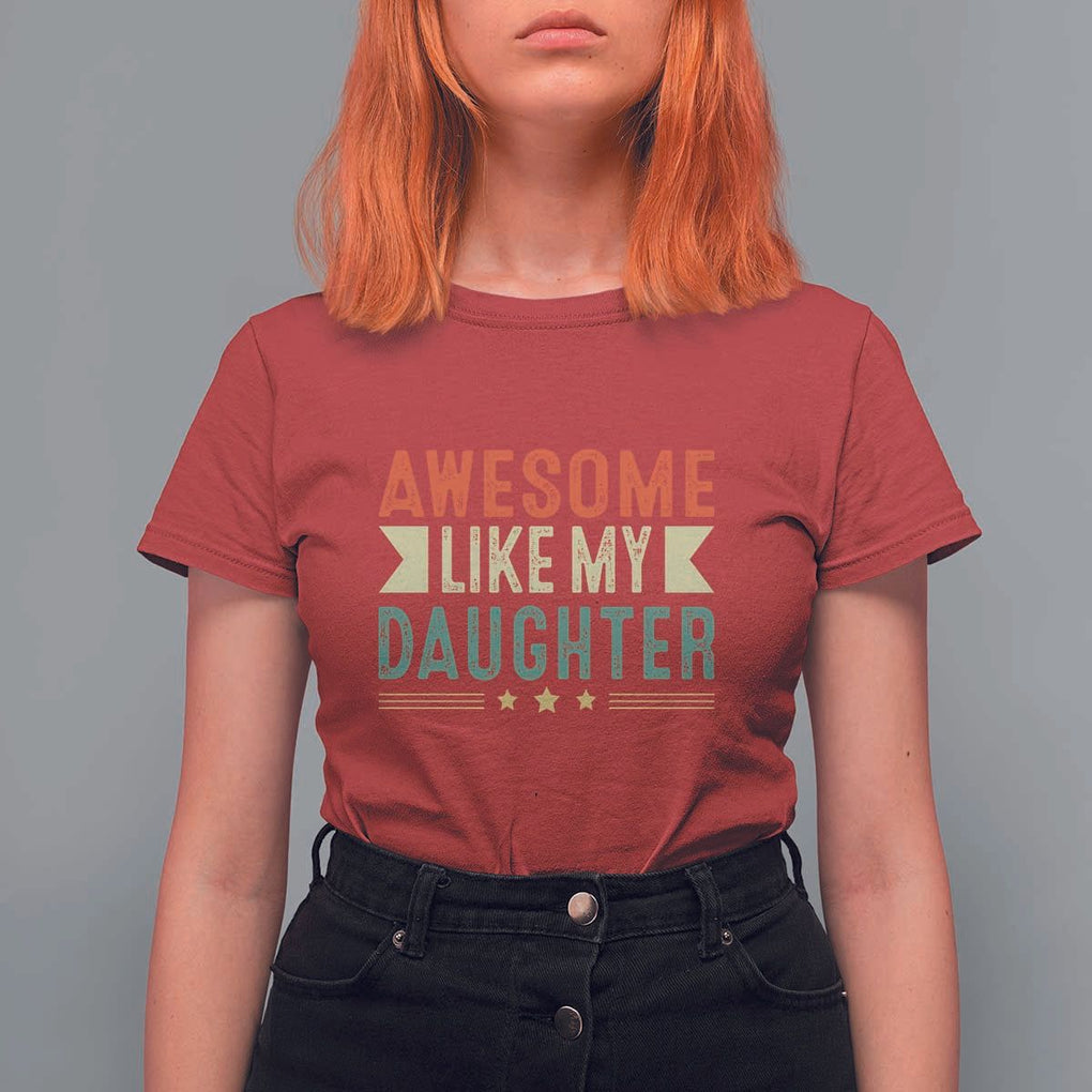 Funny Dad T Shirt For Women Awesome Like My Daughters Father's Day TS11 Red Print Your Wear