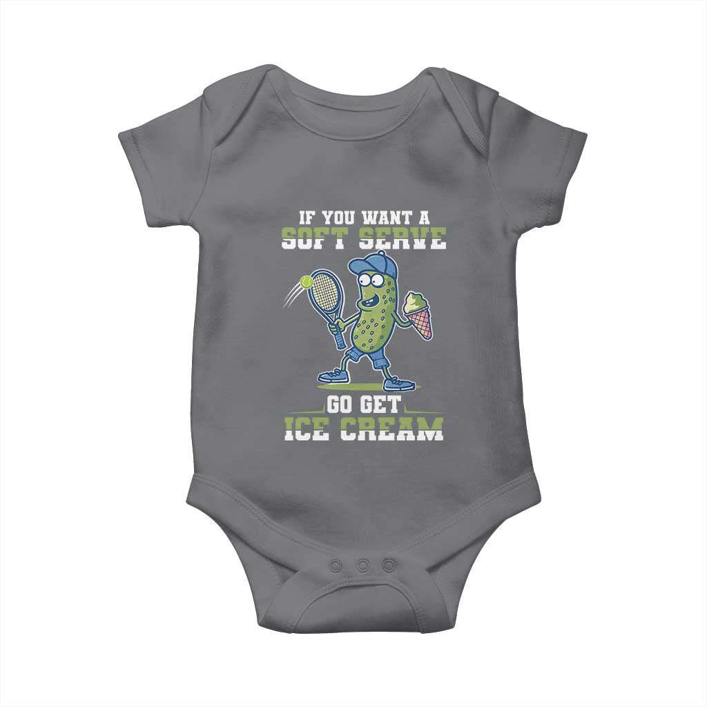 Funny Pickeball Baby Onesie If You Want A Soft Serve Go Get Ice Cream Paddle TS11 Charcoal Print Your Wear