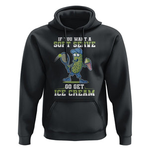 Funny Pickeball Hoodie If You Want A Soft Serve Go Get Ice Cream Paddle TS11 Black Print Your Wear