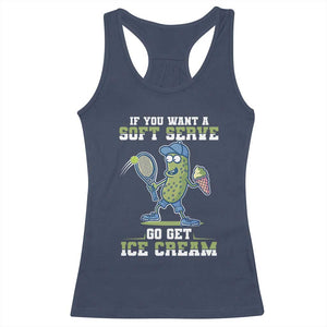 Funny Pickeball Racerback Tank Top If You Want A Soft Serve Go Get Ice Cream Paddle TS11 Navy Print Your Wear