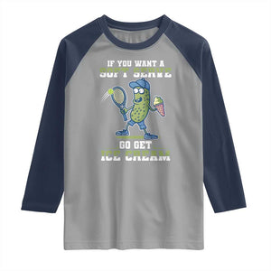 Funny Pickeball Raglan Shirt If You Want A Soft Serve Go Get Ice Cream Paddle TS11 Sport Gray Navy Print Your Wear