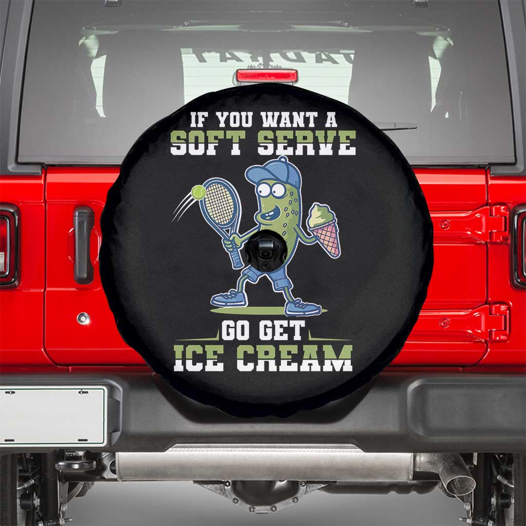Funny Pickeball Spare Tire Cover If You Want A Soft Serve Go Get Ice Cream Paddle TS11 Black Print Your Wear