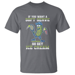 Funny Pickeball T Shirt If You Want A Soft Serve Go Get Ice Cream Paddle TS11 Charcoal Print Your Wear