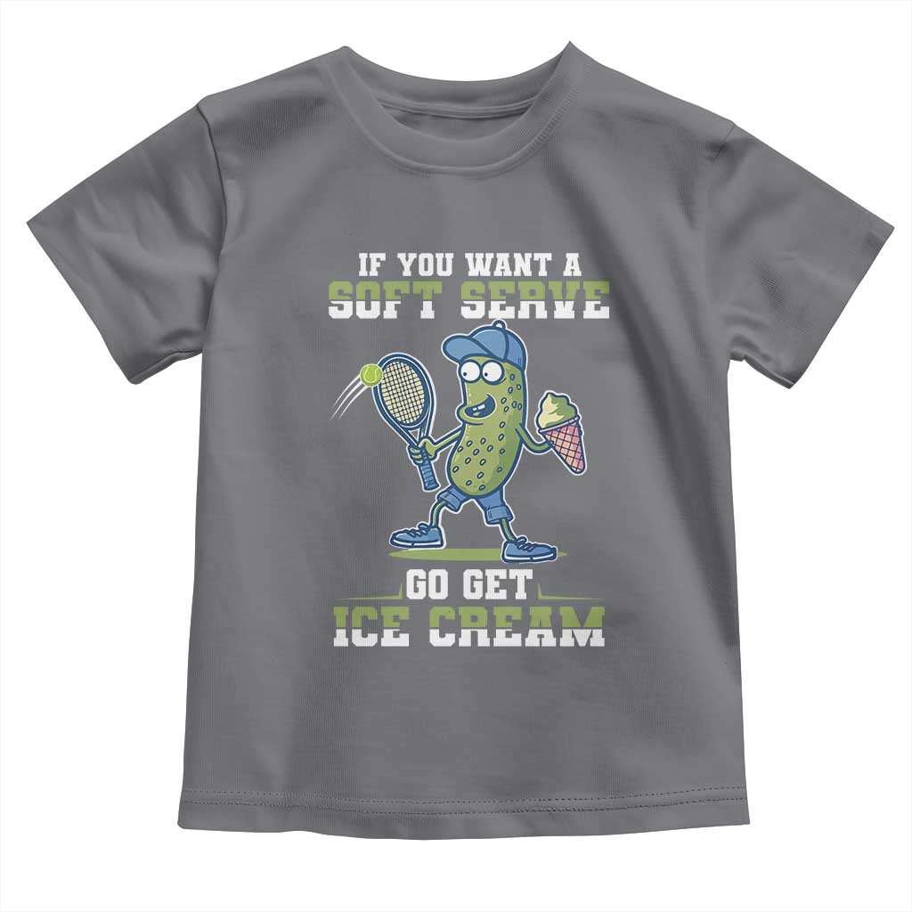 Funny Pickeball Toddler T Shirt If You Want A Soft Serve Go Get Ice Cream Paddle TS11 Charcoal Print Your Wear