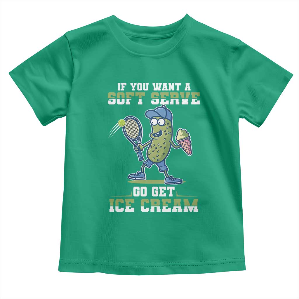 Funny Pickeball Toddler T Shirt If You Want A Soft Serve Go Get Ice Cream Paddle TS11 Irish Green Print Your Wear