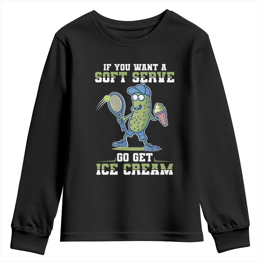 Funny Pickeball Youth Sweatshirt If You Want A Soft Serve Go Get Ice Cream Paddle TS11 Black Print Your Wear