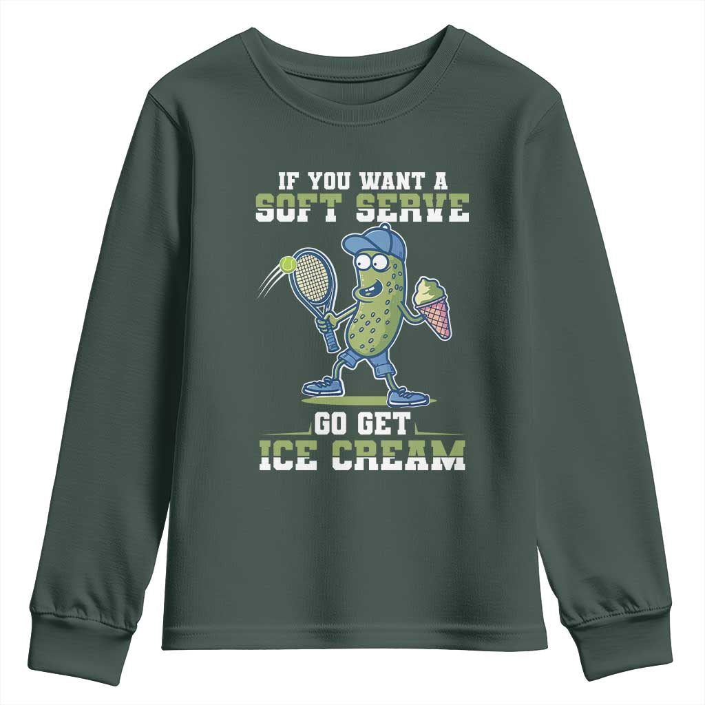 Funny Pickeball Youth Sweatshirt If You Want A Soft Serve Go Get Ice Cream Paddle TS11 Dark Forest Green Print Your Wear