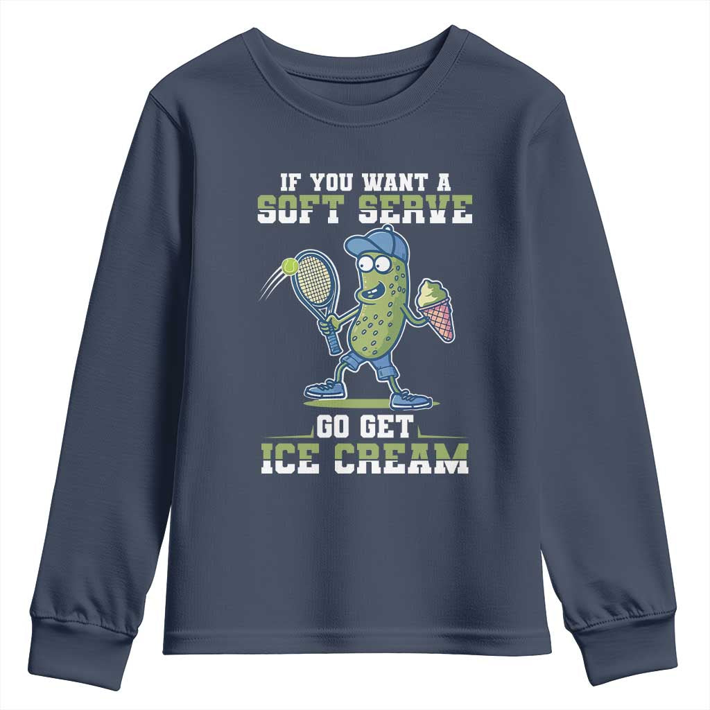 Funny Pickeball Youth Sweatshirt If You Want A Soft Serve Go Get Ice Cream Paddle TS11 Navy Print Your Wear