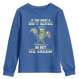 Funny Pickeball Youth Sweatshirt If You Want A Soft Serve Go Get Ice Cream Paddle TS11 Royal Blue Print Your Wear
