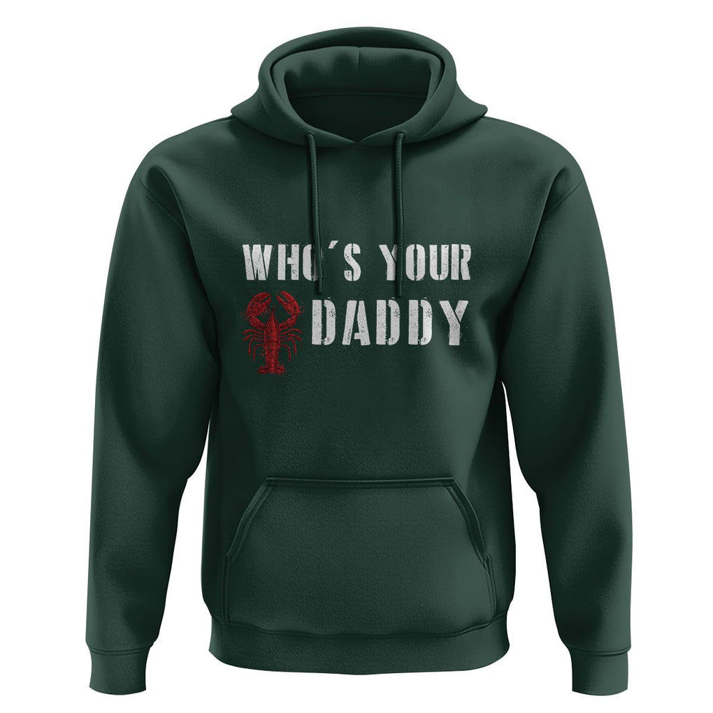 Funny Crawfish Hoodie Who's Your Craw Daddy Vintage Gift For Men TS11 Dark Forest Green Print Your Wear