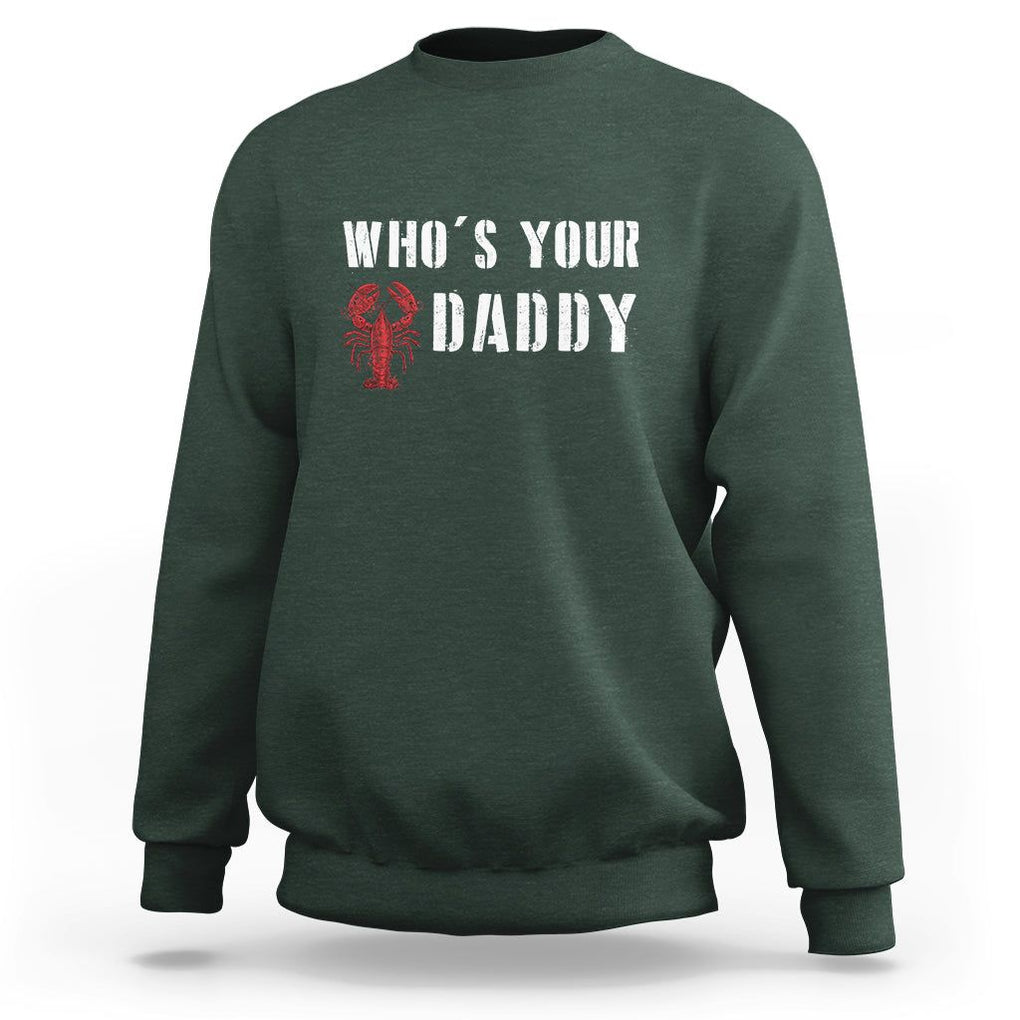 Funny Crawfish Sweatshirt Who's Your Craw Daddy Vintage Gift For Men TS11 Dark Forest Green Print Your Wear