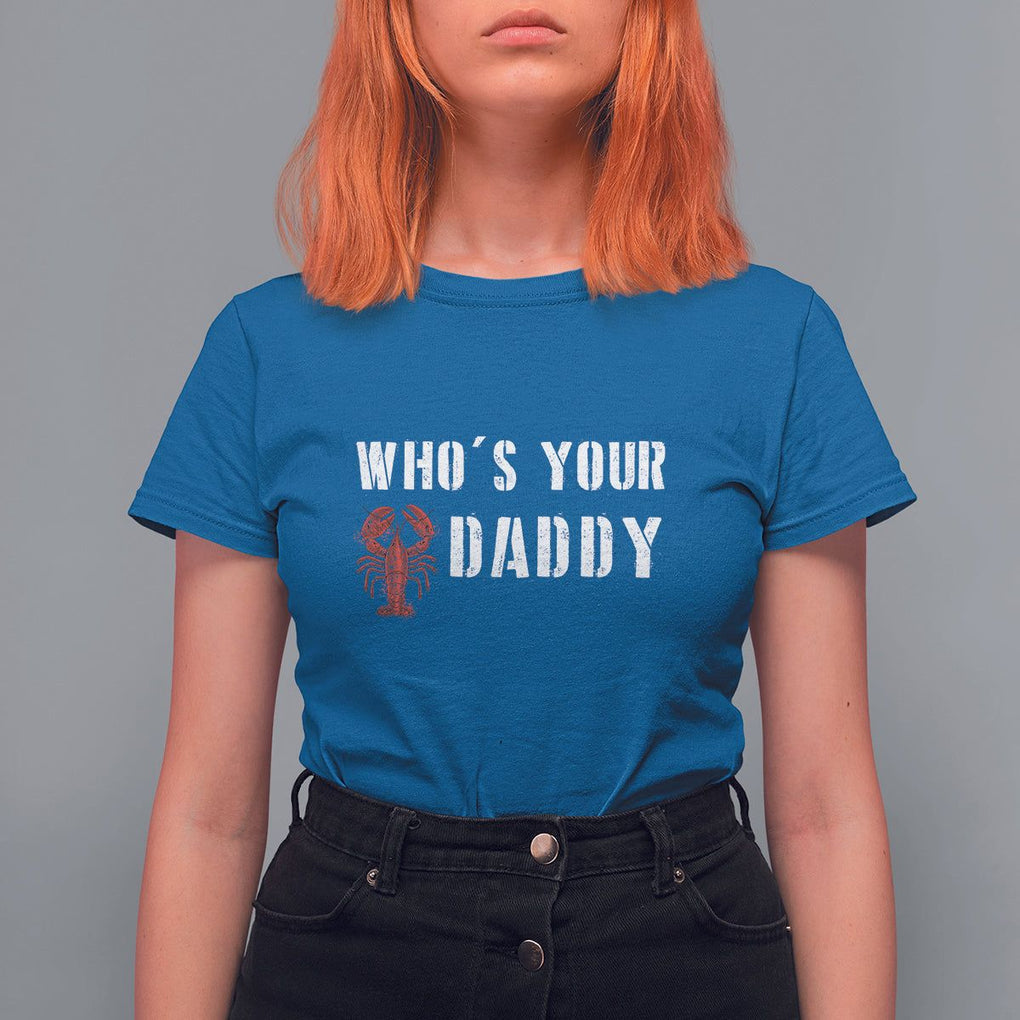Funny Crawfish T Shirt For Women Who's Your Craw Daddy Vintage Gift For Men TS11 Royal Blue Print Your Wear