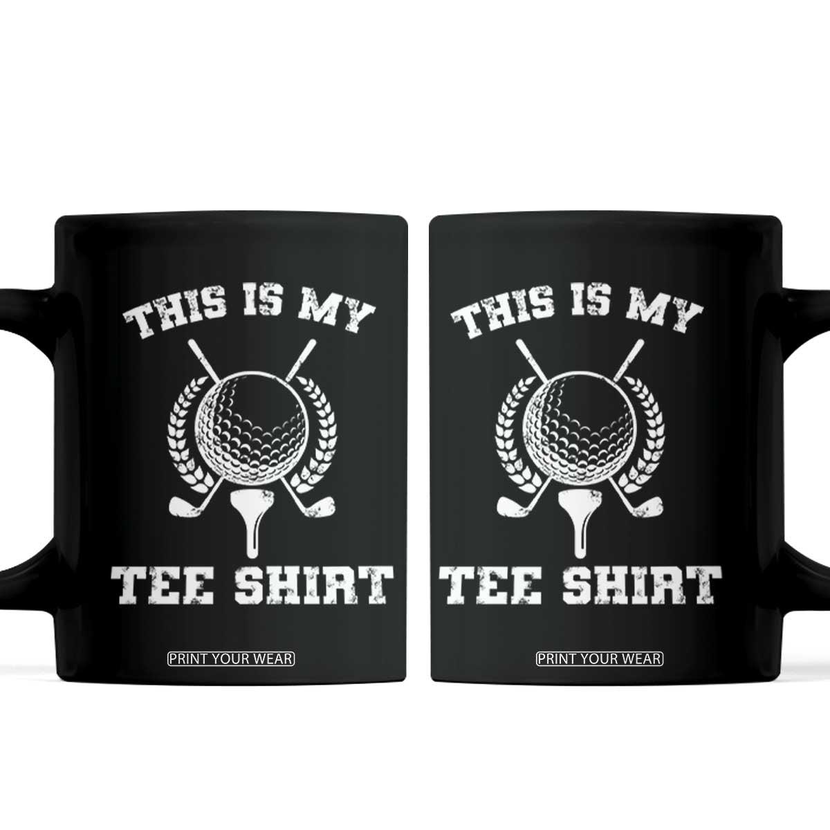 Golf Lover Coffee Mug This Is My Tee Shirt Golfing Player TS11 Black Print Your Wear