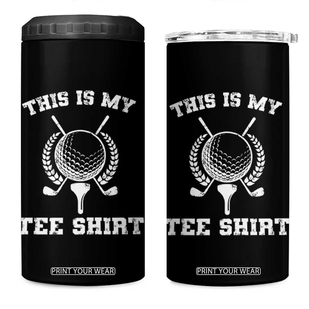 Golf Lover 4 in 1 Can Cooler Tumbler This Is My Tee Shirt Golfing Player TS11 One Size: 16 oz Black Print Your Wear