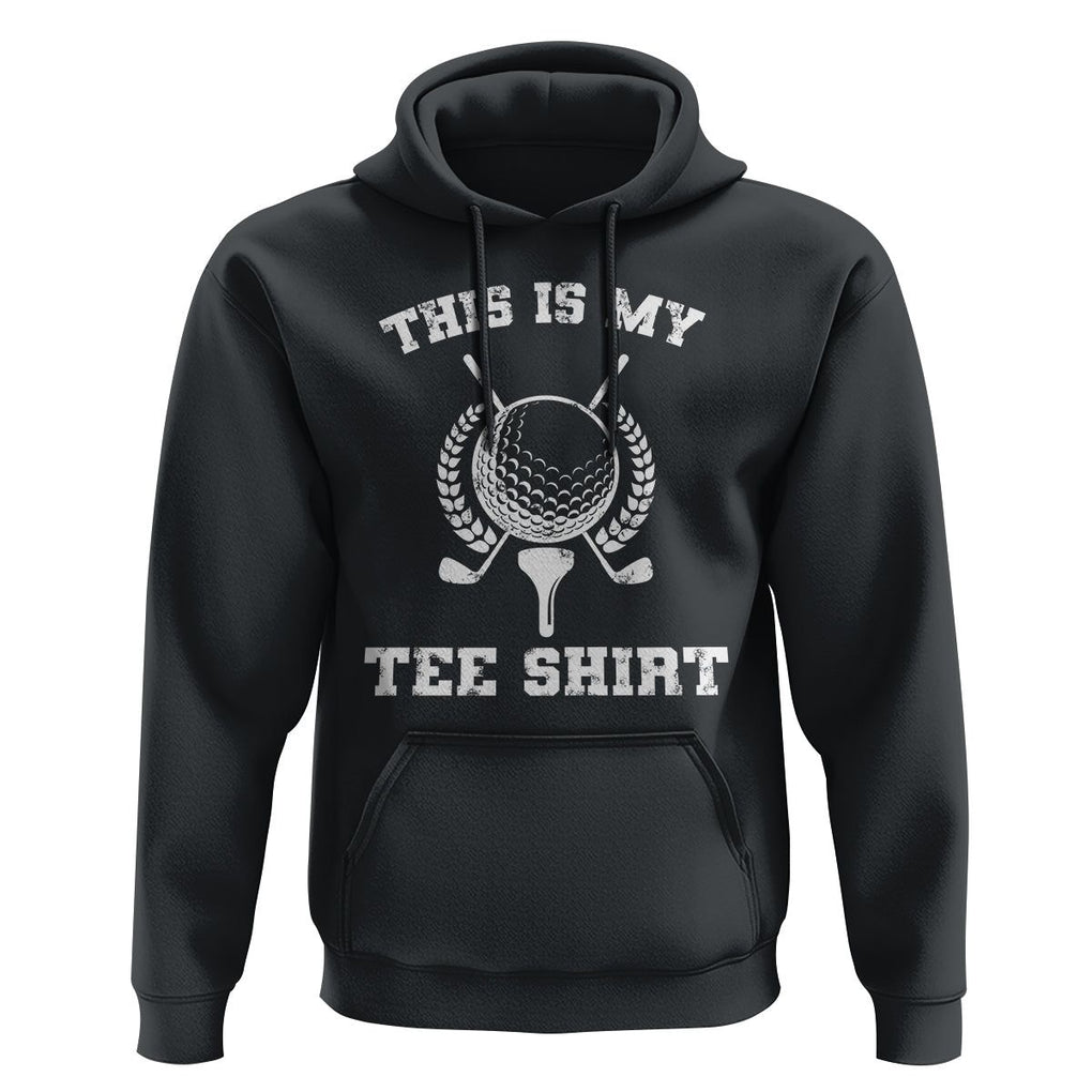 Golf Lover Hoodie This Is My Tee Shirt Golfing Player TS11 Black Print Your Wear