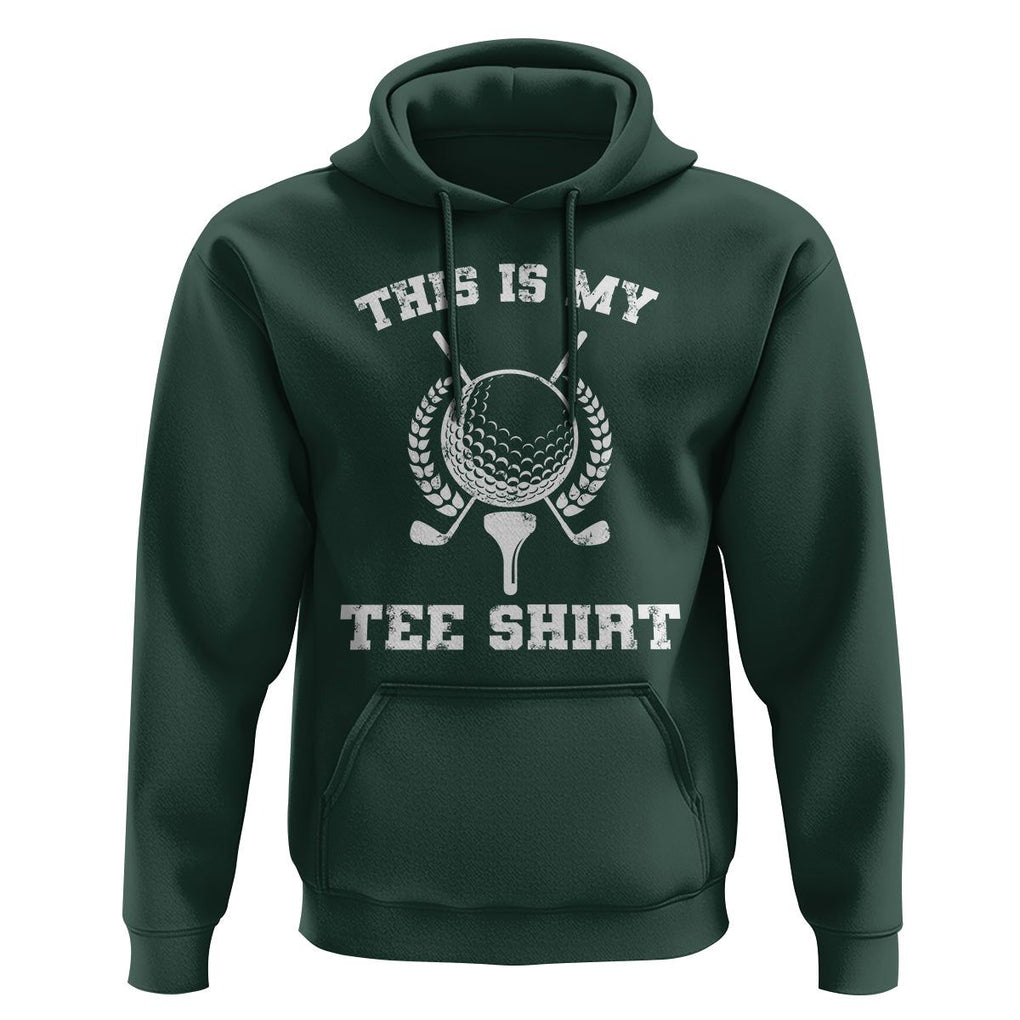 Golf Lover Hoodie This Is My Tee Shirt Golfing Player TS11 Dark Forest Green Print Your Wear