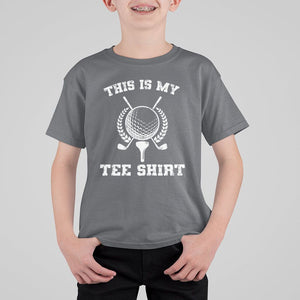 Golf Lover T Shirt For Kid This Is My Tee Shirt Golfing Player TS11 Charcoal Print Your Wear